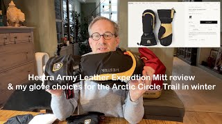 Hestra Army Leather Expedition Mitt review amp my glove choices for the Arctic circle trail in winter [upl. by Shepherd]