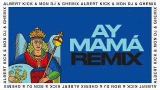 Rigoberta Bandini  Ay Mamá Remix Albert Kick x Mon Dj × Ghemix [upl. by Rama]