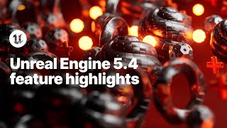 Unreal Engine 54 Feature Highlights [upl. by Emmalee]