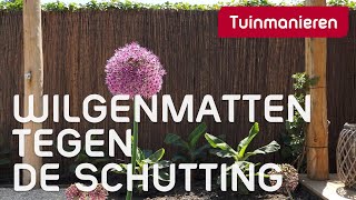 Wilgentenenmatten tegen je schutting  Tuinaanleg  Tuinmanieren [upl. by Remled]