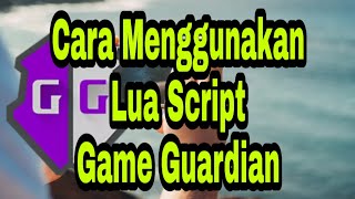 Cara Menggunakan Lua Script Game Guardian [upl. by Adnirem742]