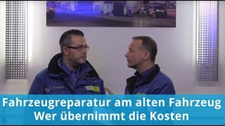 Fahrzeugreparatur am alten Fahrzeug  Wer übernimmt die Kosten [upl. by Cathryn]