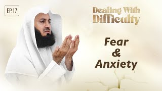 Fear amp Anxiety  Dealing with Difficulty  Ep 17 – Mufti Menk  Ramadan 2024 [upl. by Goda841]