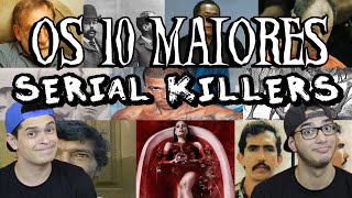 OS 10 MAIORES SERIAL KILLERS DO MUNDO [upl. by Kosse662]