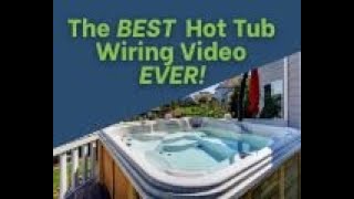 The Best Hot Tub Wiring Video Ever [upl. by Idnew938]