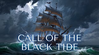 Pirate Sea Shanty I CALL OF THE BLACK TIDE I Ambient Music [upl. by Dyan298]