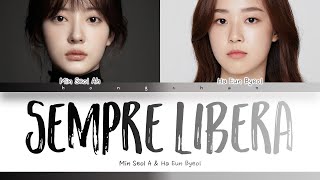 Min Seol Ah amp Ha Eun Byeol  Sempre Libera Lyrics mix ver [upl. by Latsyrc]