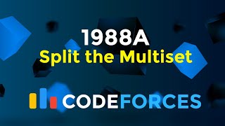 1988A  Split the Multiset  Codeforces Round 958 Div 2  Math  Codeatic [upl. by Bartolemo]