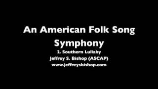 An American Folk Song Symphony 2 Southern Lullaby [upl. by Lorelle]