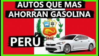 💲 Autos QUE MAS AHORRAN GASOLINA en PERU  Ahorra DINERO con estos carros [upl. by Smaj334]