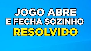 JOGO ABRE E FECHA SOZINHO RESOLVIDO [upl. by Hose]