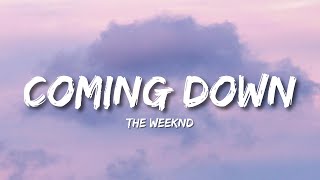 The Weeknd  Coming Down Lyrics [upl. by Shakespeare811]