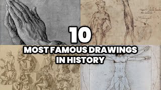 The 10 most FAMOUS DRAWINGS in the HISTORY of ART 2025 [upl. by Anwad179]