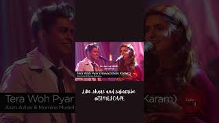 Tera Woh Pyar Nawazishein KaramSong by Asim Azhar and Momina Mustehsan [upl. by Hairej]