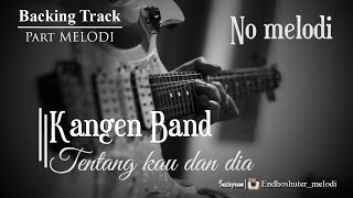 BACKSOUND Kangen Band  Tentang Kau Dan Dia [upl. by Longawa]