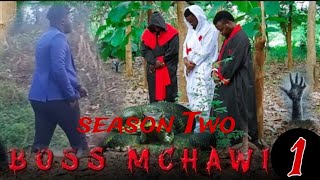 BOSS MCHAWI 1 SEASON TWO FULL MOVIE [upl. by Nahtnoj]