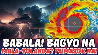 BAGYO NA SINLAKI NG YOLANDA NAKAPASOK NA MAGHANDA NA ANG LAHAT [upl. by Cristie]