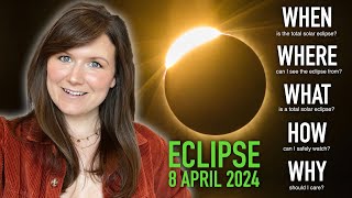 Total Solar Eclipse 2024  WHEN WHERE WHAT HOW amp WHY [upl. by Adnarim817]