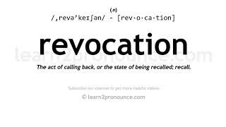 Pronunciation of Revocation  Definition of Revocation [upl. by Eseekram]