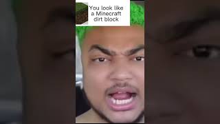 You do look like dirt block [upl. by Navek]