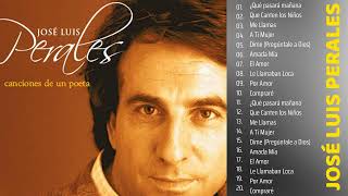 Jose Luis Perales 25 Sus Grandes Exitos  Jose Luis Perales Sus Mejores Éxitos [upl. by Ahtnama]