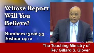 Whose Report Will You BelieveSunday Sermon 11424Numbers 132633Joshua 1412Rev Glover [upl. by Arihsat]