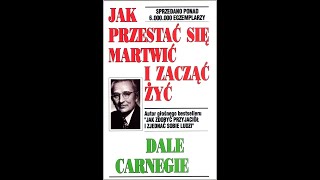 Dale Carnegie  Jak przestać się martwić i zacząć żyć  audiobook [upl. by Idola]