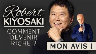 Comment devenir riche Avec Robert kiyosaki Ce que jen pense [upl. by Ellekim710]