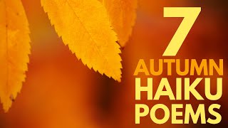 7 Autumn Haiku Poems classic haiku poems  Japanese haiku about autumn  short autumn poems [upl. by Gar693]