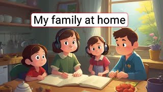 Improve Your English My family at home  English Listening Skills  Speaking Skills Everyday [upl. by Steinberg]