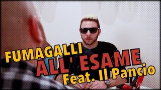 FUMAGALLI ALL ESAME feat Il Pancio [upl. by Ahseela]