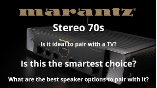 Marantz Stereo 70S Who Should Consider It What Are the Best Speakers to Pair with It [upl. by Bertsche]