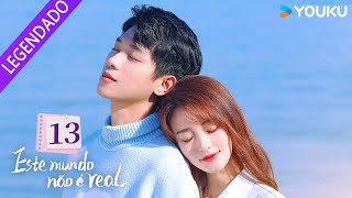 Este Mundo Não é Real EP13 💓 Zhang Jiong Min  Bao Chen Xi  Li Quanzhe  Huang Xin  YOUKU [upl. by Okoyk952]