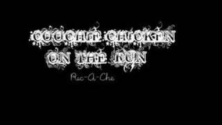 COOCHIE CHICKEN ON THE RUN  RicAChe [upl. by Oirobil]