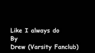 Like I always do Drew Varsity Fanclub lyrics in info box [upl. by Daune361]