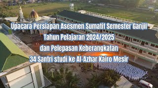 Apel Persiapan Asesmen Sumatif Semester Ganjil  Pelepasan Keberangkatan Santri Studi ke AlAzhar [upl. by Hgalehs426]