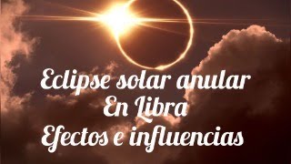 eclipse anular de sol en Libra Influencias y efectos [upl. by Ardnossac317]