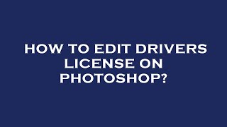 How to edit drivers license on photoshop [upl. by Nnaeilsel464]