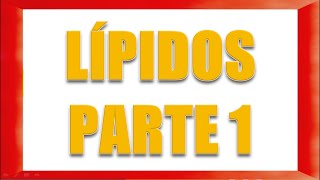 LÍPIDOS PARTE 1 ÁCIDOS GRASOS 1 [upl. by Leonteen]