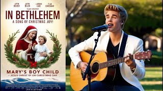 In Bethlehem  Justin Bieber bethlehem christmas jesus [upl. by Eterg]