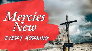 Mercies New Every Morning Lyrics [upl. by Gibe]