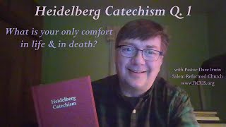 Devotional thoughts from Heidelberg Catechism question 1 [upl. by Leunamne627]