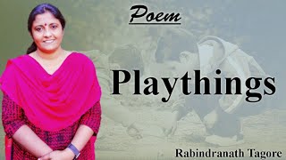 English Poetry  Playthings by Rabindranath Tagore  GrammatiX [upl. by Yebot]