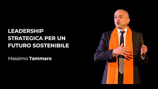 Massimo Tammaro  Leadership strategica per un futuro sostenibile [upl. by Durgy]