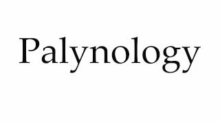 How to Pronounce Palynology [upl. by Pauiie]