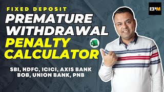 FD Premature Withdrawal Penalty Calculator for SBI HDFC BOB Axis Bank ICICI Union Bank [upl. by Cutcheon79]