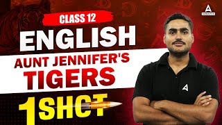 Aunt Jennifers Tigers Class 12 One Shot  Class 12 English  By Aditya Sir [upl. by Anitsirk857]