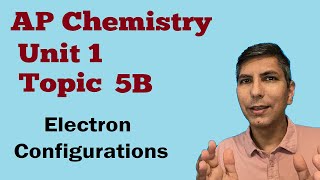 Electron Configurations  AP Chem Unit 1 Topic 5b [upl. by Dleifyar]