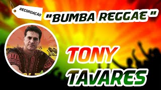 quotBUMBA REGGAEquot  TONY TAVARES [upl. by Elad]