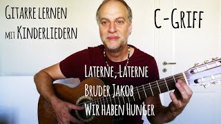 2  quotBruder Jakobquot amp quot Laternequot mit CGriff  Gitarre lernen mit Kinderliedern [upl. by Natrav]